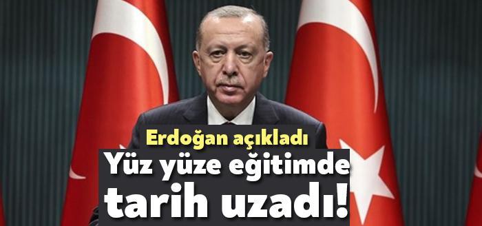 Cumhurbaşkanı Erdoğan, yüz yüze eğitimde verilen aranın da 15 Şubat