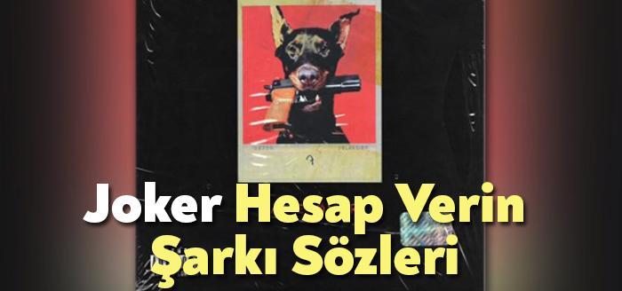 Joker Hesap Verin Şarkı Sözleri tarafından merak ediliyor. Joker Hesap