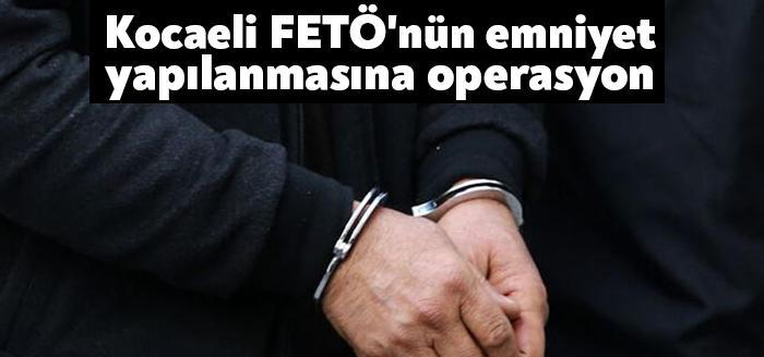 Kocaeli Emniyet Müdürlüğü ekipleri tarafından FETÖ/PDY  silahlı terör örgütüne yönelik