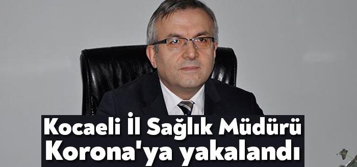 Kocaeli İl Sağlık Müdürü Op. Dr. Yüksel Pehlevan'dan kötü haber