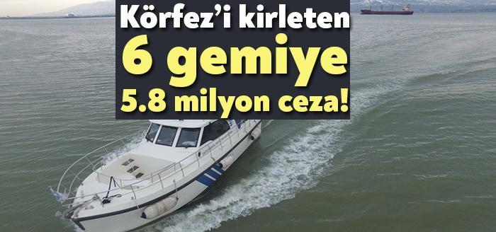 Kocaeli Büyükşehir Belediyesi, 2020 yılında Körfezi kirleten 6 gemiye toplam