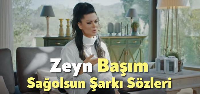Zeyn Başım Sağolsun Şarkı Sözleri dinleyiciler tarafından merak ediliyor. Zeyn
