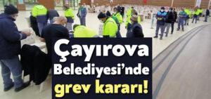 Çayırova Belediyesi’nde grev kararı!