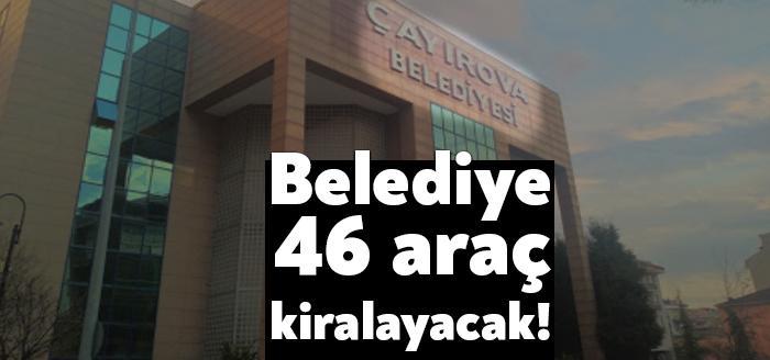 AKP'li Çayırova Belediyesi 46 hizmet aracını kiralamak için ihaleye çıkıyor.