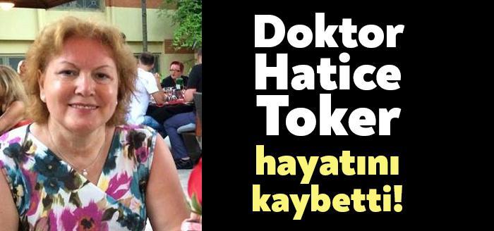 Uzman Doktor Hatice Toker kalp yetmezliği rahatsızlığı nedeniyle hayatını kaybetti.
