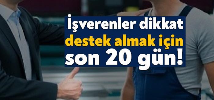 İşe dönüş seferberliğinde ise son 20 güne girildi. İşten çıkarılanları