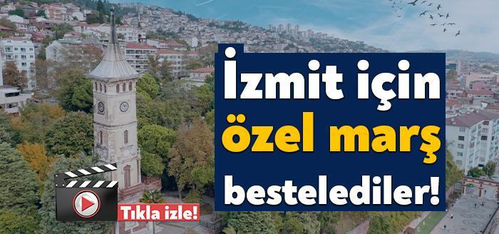 Uzun zamandır İzmit’in de bir marşı olmasını arzu eden İzmit