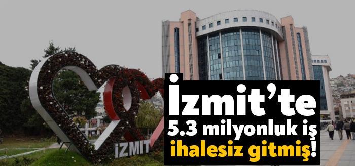 Sayıştay’ın İzmit Belediyesi ile ilgili raporuna göre doğrudan temin tutarları