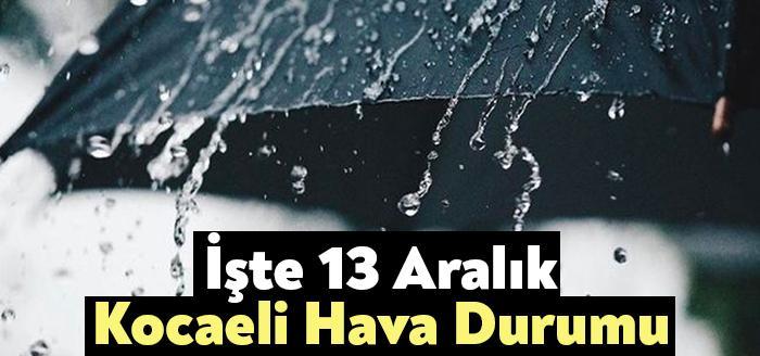 Kocaeli Haber. Kocaeli 13 Aralık Hava Durumu, vatandaşlar tarafından merak