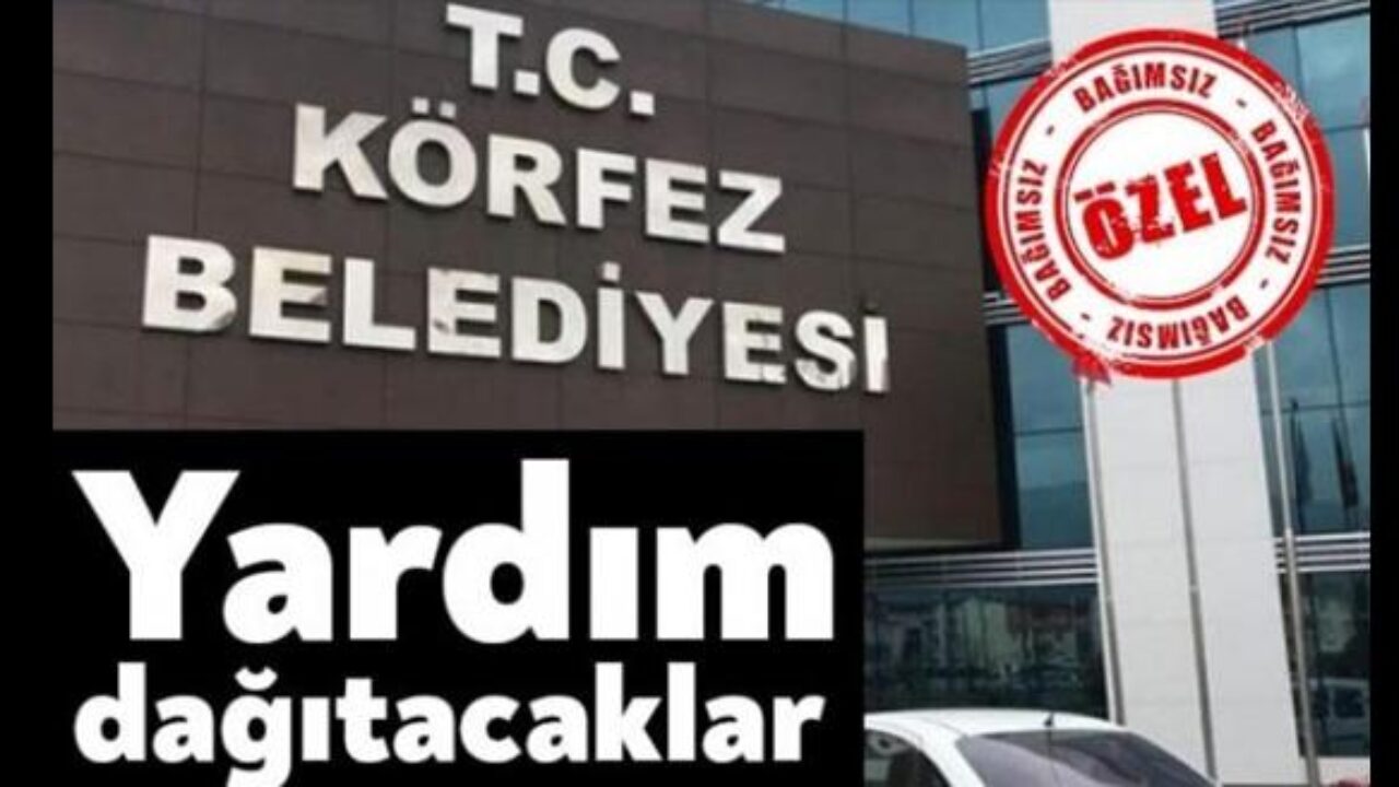 Korfez Belediyesi Yardim Dagitacak