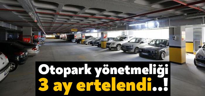 Çevre ve Şehircilik Bakanlığınca hazırlanan Otopark Yönetmeliği'nin yürürlük tarihi, 31