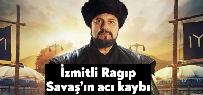 Kuruluş Osman adlı dizide oynayan, İzmitli oyuncu Ragıp Savaş’ın kayın