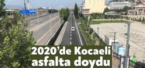 2020’de Kocaeli asfalta doydu