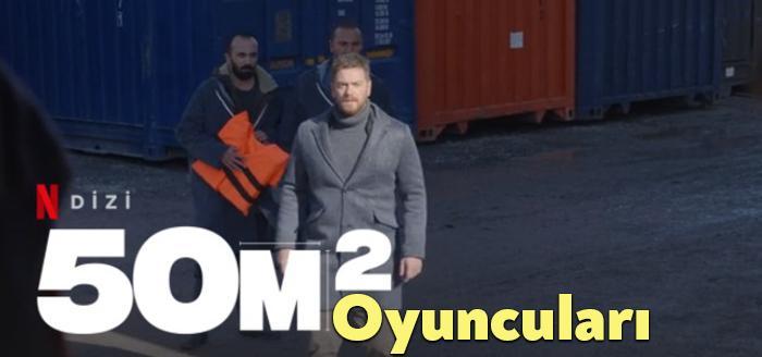 Netflix’in orijinal dizisi 50 M2 heyecanla bekleniyor. 50 M2 Oyuncuları