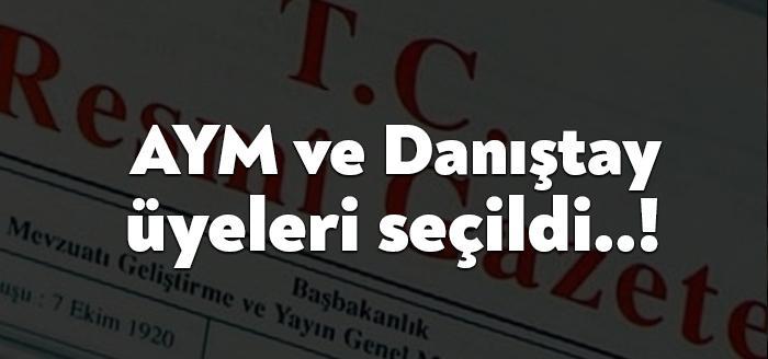 Cumhurbaşkanı Atama, Danıştay ve Anayasa Mahkemesi (AYM) üyeliklerine seçilme Kararları
