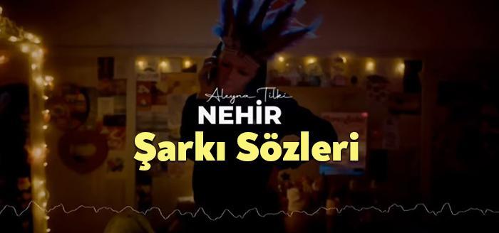 Aleyna Tilki Nehir Şarkı Sözleri dinleyiciler tarafından merak ediliyor. Aleyna