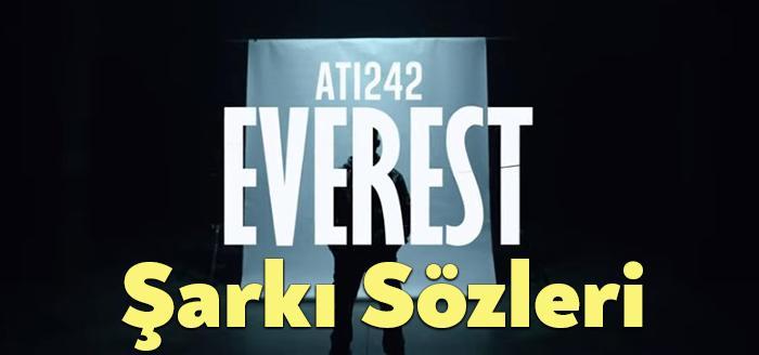 Ati242 Everest Şarkı Sözleri tarafından merak ediliyor. Ati242 Everest Sözleri