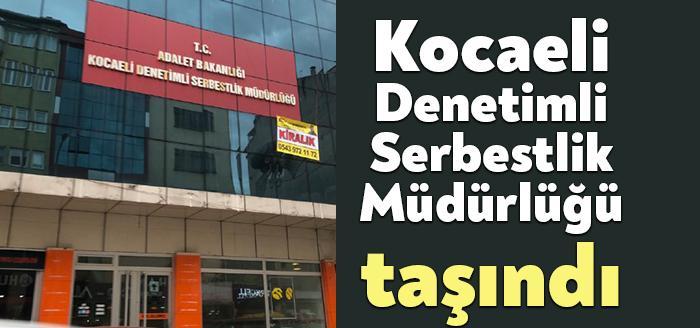 Kocaeli Denetimli Serbestlik Müdürlüğü, İzmit’te yeni binasına taşındı. Denetimli Serbestlik