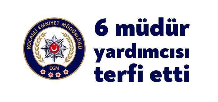 Kocaeli Emniyet Müdürlüğünde emniyet müdür yardımcısı olarak görevlerini yürüten 6