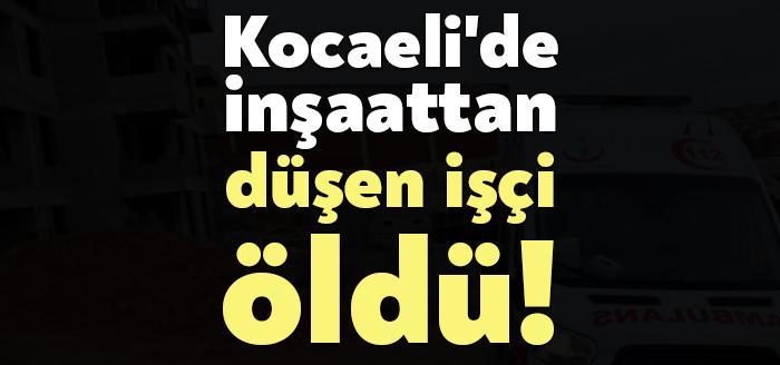 Kocaeli’nin Çayırova ilçesinde çalıştığı inşaattan aşağıya düşen Ahmet Polat adlı
