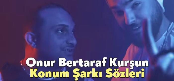 Onur Bertaraf Kurşun Konum Sözleri dinleyiciler tarafından merak ediliyor. Onur