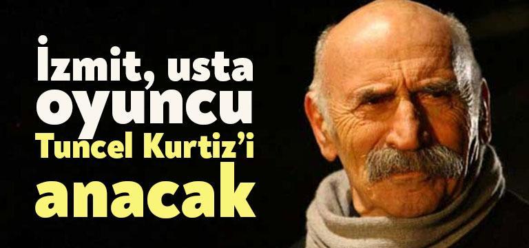 İzmit Belediyesi, Türk sinemasının duayen isimlerinden Tuncel Kurtiz’i 1 Şubat
