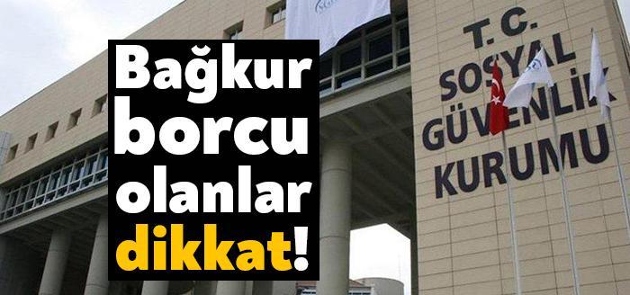 Bağkur borcu olanlar dikkat! Resmi Gazete'de yayımlanan karara göre; Genel
