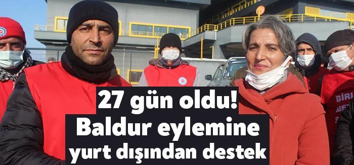 Grevlerinin 27'nci gününü geride bırakan Baldur işçileriyle enternasyonal dayanışma sağlandı. Bir