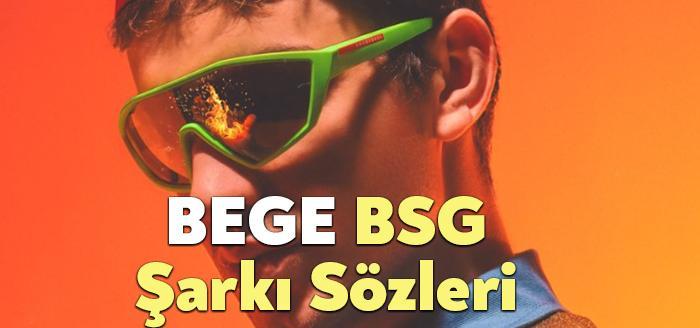 BEGE BSG Şarkı Sözleri dinleyiciler tarafından merak ediliyor. BEGE BSG