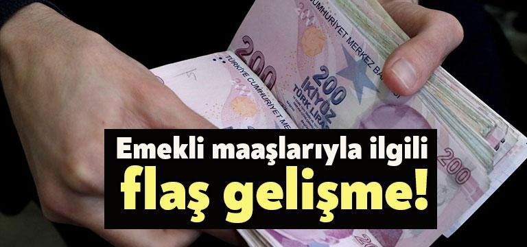 Emekli maaşları ile ilgili yeni bir son dakika gelişmesi yaşandı.
