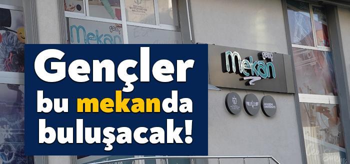 Üniversite gençlerine hizmet verecek olan “Genç Mekân” yeni nesil gençlik