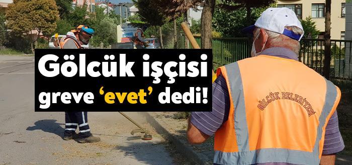 TİS görüşmelerinde sendikanın yüzde 25 zamm talebine karşılık Gölcük Belediyesi