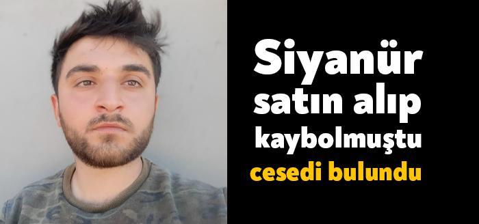 Siyanür alıp kaybolan gencin cesedi bulundu
