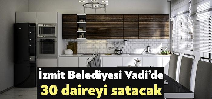 İzmit Belediyesi’nin Vadi İzmit Projesi’nde bulunan 30 dairesi, ihale yöntemiyle