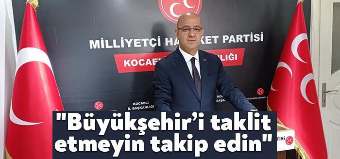 MHP Kocaeli İl Başkanı Aydın Ünlü, İzmit Belediyesi yönetimine seslenerek,