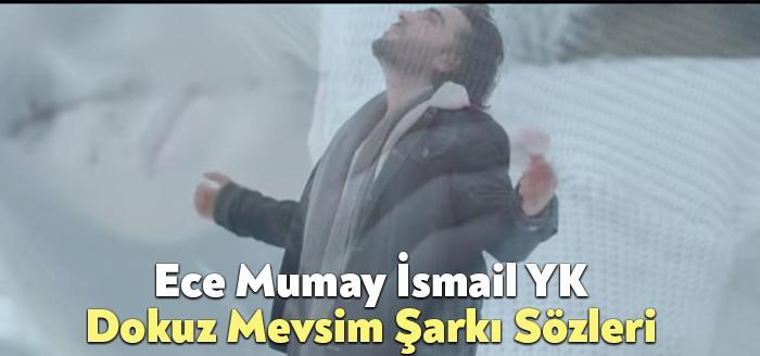 Ece Mumay İsmail YK Dokuz Mevsim Şarkı Sözleri dinleyiciler tarafından