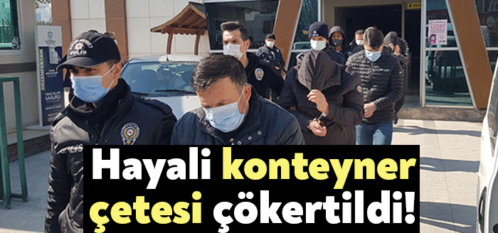 Kocaeli Emniyet Müdürlüğü ekipleri, internet üzerinden hayali konteyner satarak 600