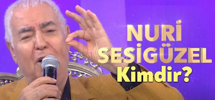 Nuri Sesigüzel, merak edilen isimler arasında. Nuri Sesigüzel kimdir? Nuri