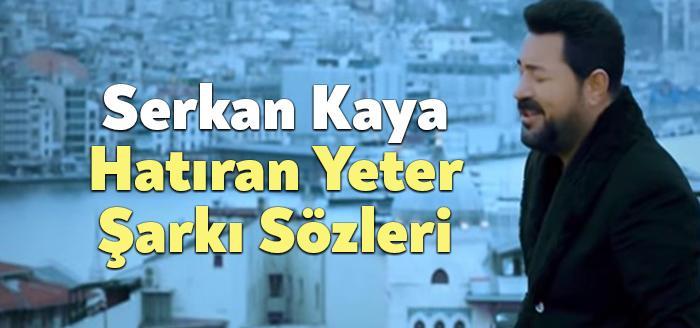 Serkan Kaya Hatıran Yeter Şarkı Sözleri dinleyiciler tarafından merak ediliyor.