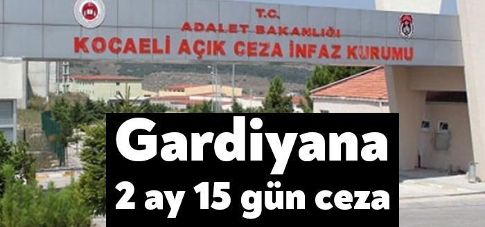 Kandıra Cezaevinde infaz koruma memuru olarak çalışan E.D.'ye görevi kötüye