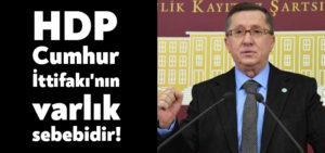 Lütfü Türkkan: HDP, Cumhur İttifakı’nın varlık sebebidir