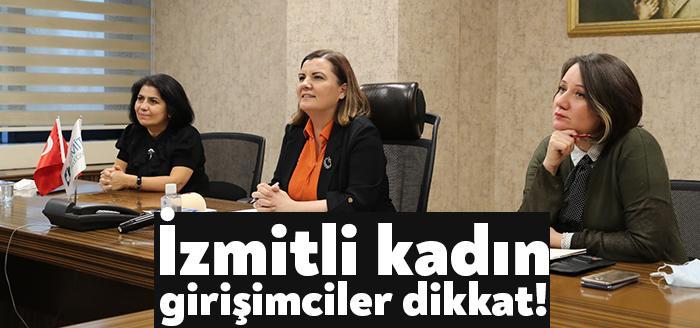 İzmit Belediyesi girişimci veya girişimci adayı kadınların yenilikçi fikirlerini destekleyerek,