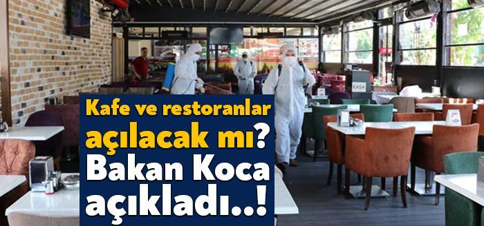 Kafe ve restoranların açılış tarihiyle ilgili açıklamada bulunan Sağlık Bakanı