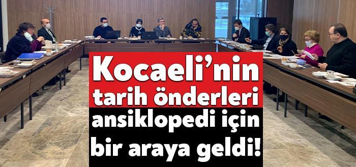 Kentin hafızasını oluşturacak olan Kocaeli Ansiklopedisi için yapılan çalışmalar devam