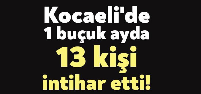 Kocaeli'nin çeşitli ilçelerinde 1 buçuk ayda toplam 13 kişi intihar