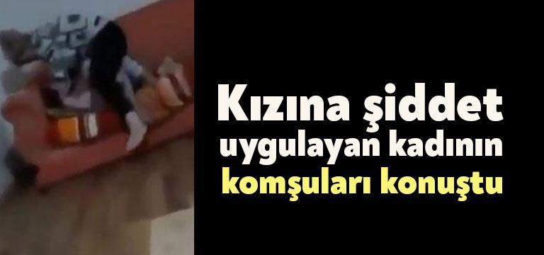 Çocuğuna şiddet uygulayıp nefessiz bırakan Nurcan Serçe'nin komşuları konuştu, zaman