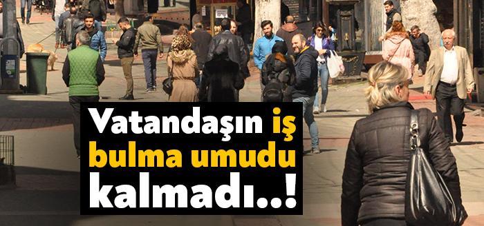 İş bulma umudunu yitirenlerin sayısı son bir yılda 2.2 kat