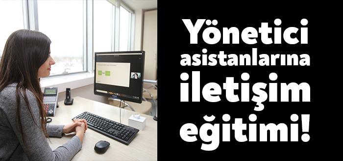 Büyükşehir Belediyesi yönetici asistanlarına “Yönetici Asistanlığı İletişim Eğitimi” verildi.