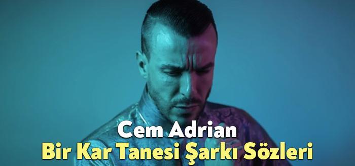 Cem Adrian Bir Kar Tanesi Şarkı Sözleri, dinleyiciler tarafından merak