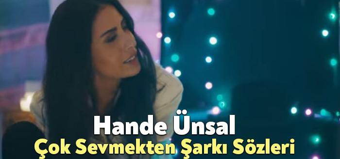 Hande Ünsal Çok Sevmekten Şarkı Sözleri dinleyiciler tarafından merak ediliyor.